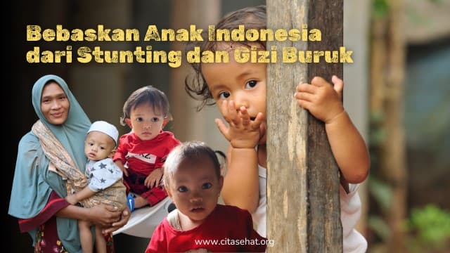 Bebaskan Anak Indonesia dari Stunting Dan Gizi Buruk