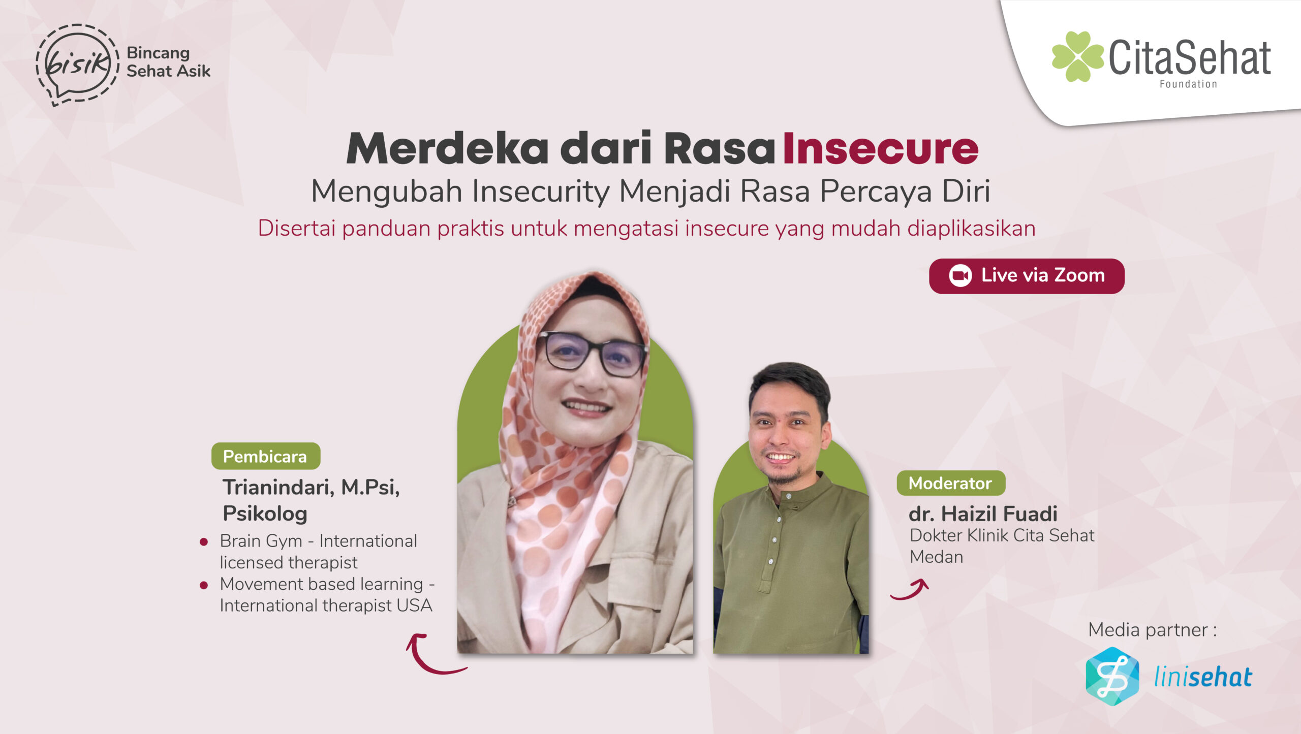 Webinar spesial bulan Kemerdekaan dengan tema Merdeka dari Rasa Insecure : Mengubah Insecurity menjadi Rasa Percaya Diri
