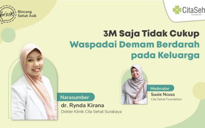 BISIK –  3M Saja Tidak Cukup, Waspadai Demam Berdarah pada Keluarga